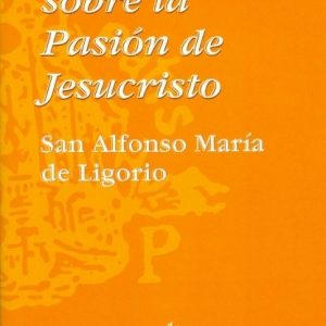 Meditaciones sobre la Pasión de Jesucristo